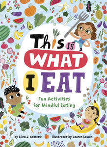 this is what i eat: fun activities for mindful eating