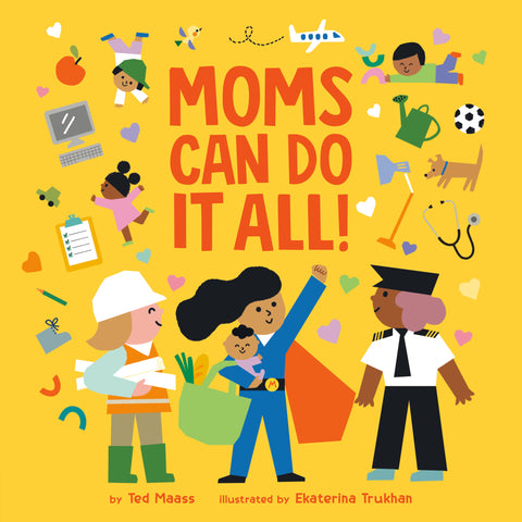 moms can do it all!