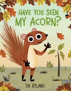 have you seen my acorn?