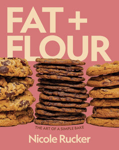 fat + flour: the art of a simple bake