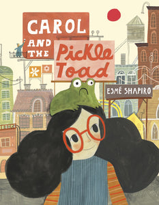 carol and the pickle-toad