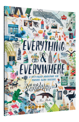 everything & everwhere: a fact-filled adventure for curious globetrotters