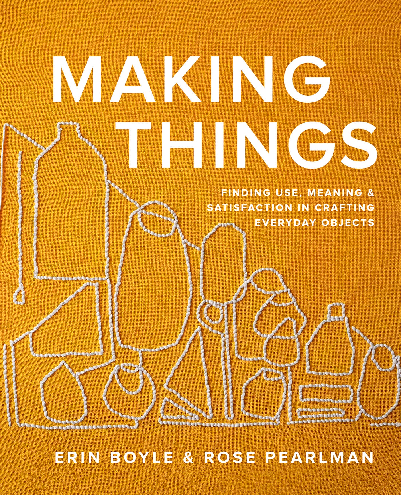 making things: finding use, meaning, and satisfaction in crafting everyday objects