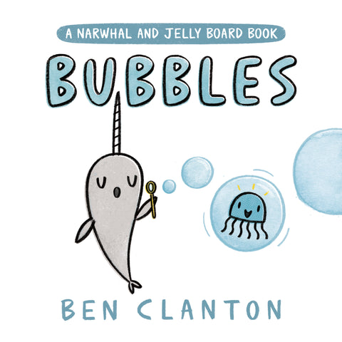 bubbles (a narwhal and jelly board book)