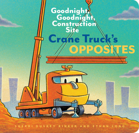 goodnight, goodnight, construction site crane truck's opposites