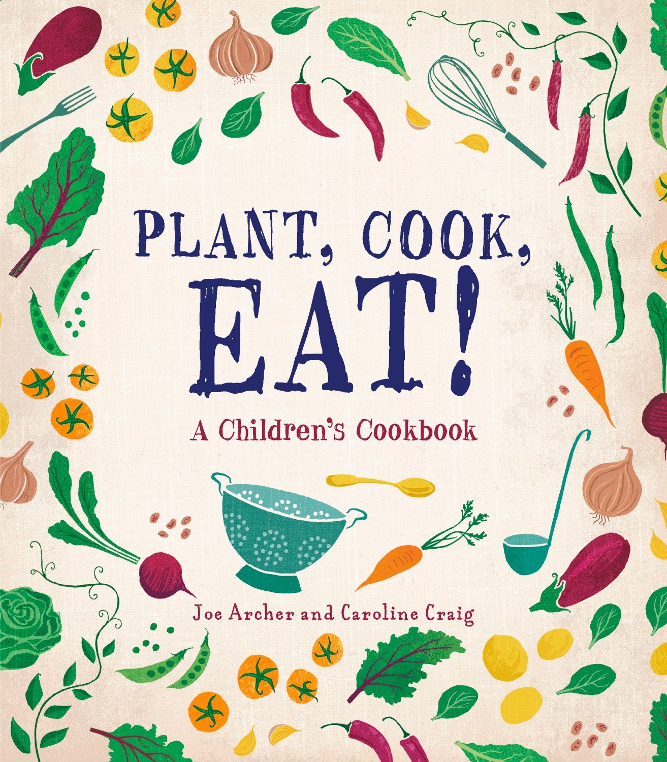 plant, cook, eat! a children's cookbook