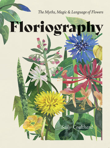 floriography: the myths, magic & language of flowers