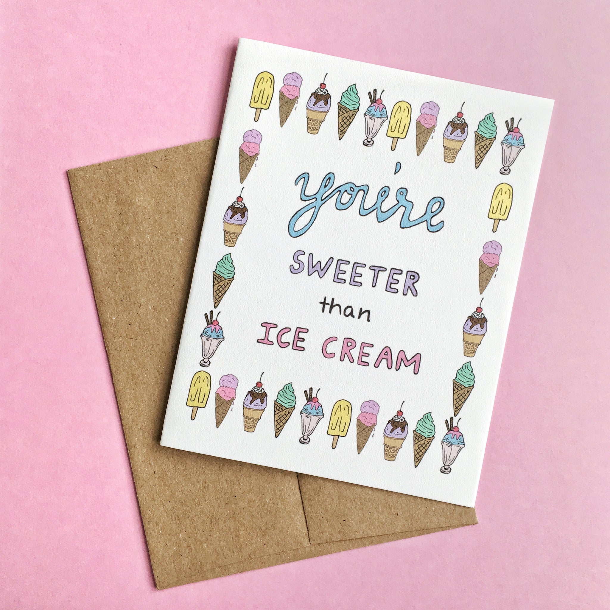you're sweeter than ice cream