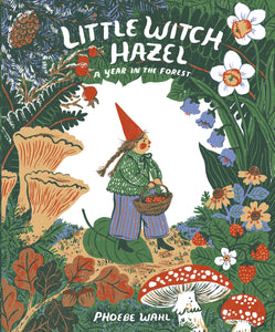 little witch hazel: a year in the forest